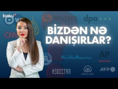Qarabağla bağlı yeniliklər dünya mediasının diqqətində: