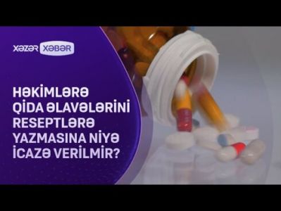 Həkimlərə qida əlavələrini reseptlərə yazmasına niyə icazə verilmir?