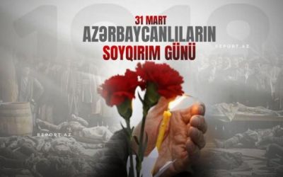 31 mart Azərbaycanlıların Soyqırımı Günündən 107 il ötür