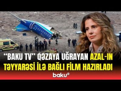 "Son uçuş" filminin müəllifi DANIŞDI: "Hadisə hər kəs kimi mənə də çox təsir etdi"