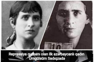 37-nin 37 yaşlı qurbanı: İlk repressiya olunan qadın Umgülsüm Sadıqzadə