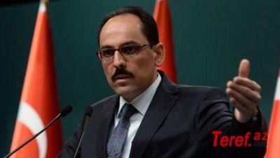 Kalın tənqidlərə cavab verdi: Haqlıdırlar!