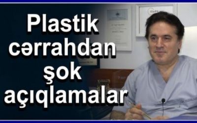 "Kişilər arvadlarını aparıb ombalarını şişirdirlər və..."-