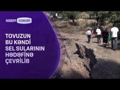 Tovuzda sel suları kəndi keçilməz edib