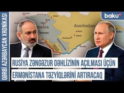 Zəngəzur dəhlizi ilə bağlı razılaşmanın sirləri açılır -