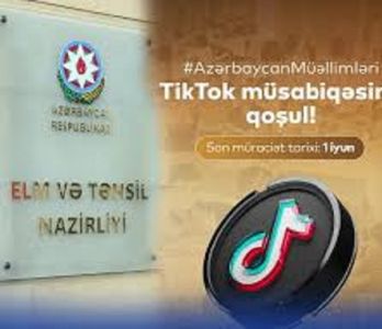 Elm və Təhsil Nazirliyinin “TikTok” müsabiqəsi –